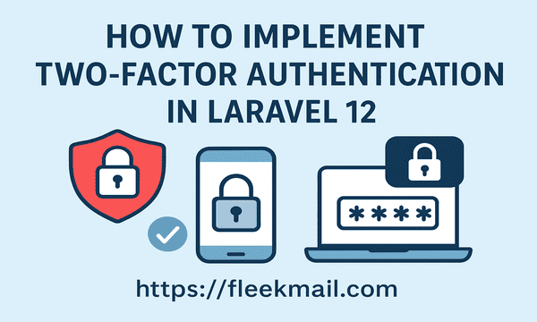 How to Implement Two-Factor Authentication in Laravel 12